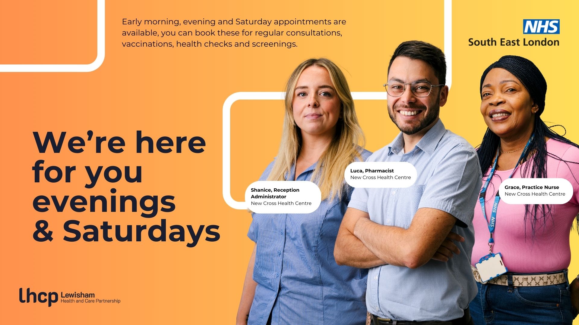 We're here for you evenings and Saturdays. Early morning, evening and Saturday appointments are available, you can book these for regular consultations, vaccinations, health checks and screenings.