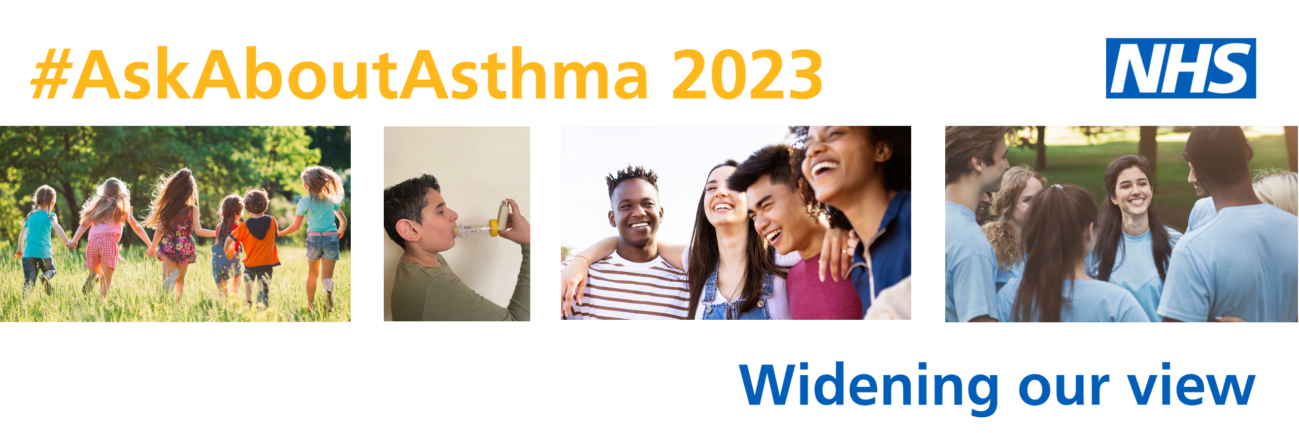 Images of six children running on a field; a young boy using an asthma inhaler. Four young people laughing; a group of seven young people. On top left, text reads "#AskAboutAsthma 2023". On top right, NHS logo. On bottom right, text reads "Widening our view"