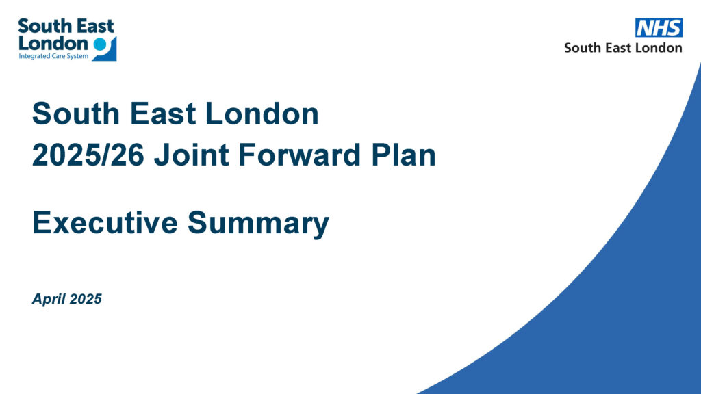 South East London
2025/26 Joint Forward Plan, Executive Summary,
April 2025