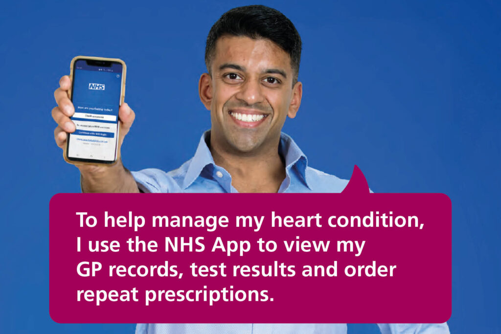 “I use the NHS app to manage my heart condition.”