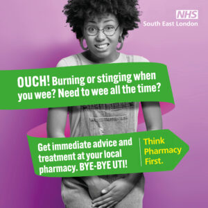 Image of woman holding herself. Text says: 'OUCH! Burning or stinging when you wee? Need to wee all the time? Get immediate advice and treatment at your local pharmacy. Think pharmacy first.